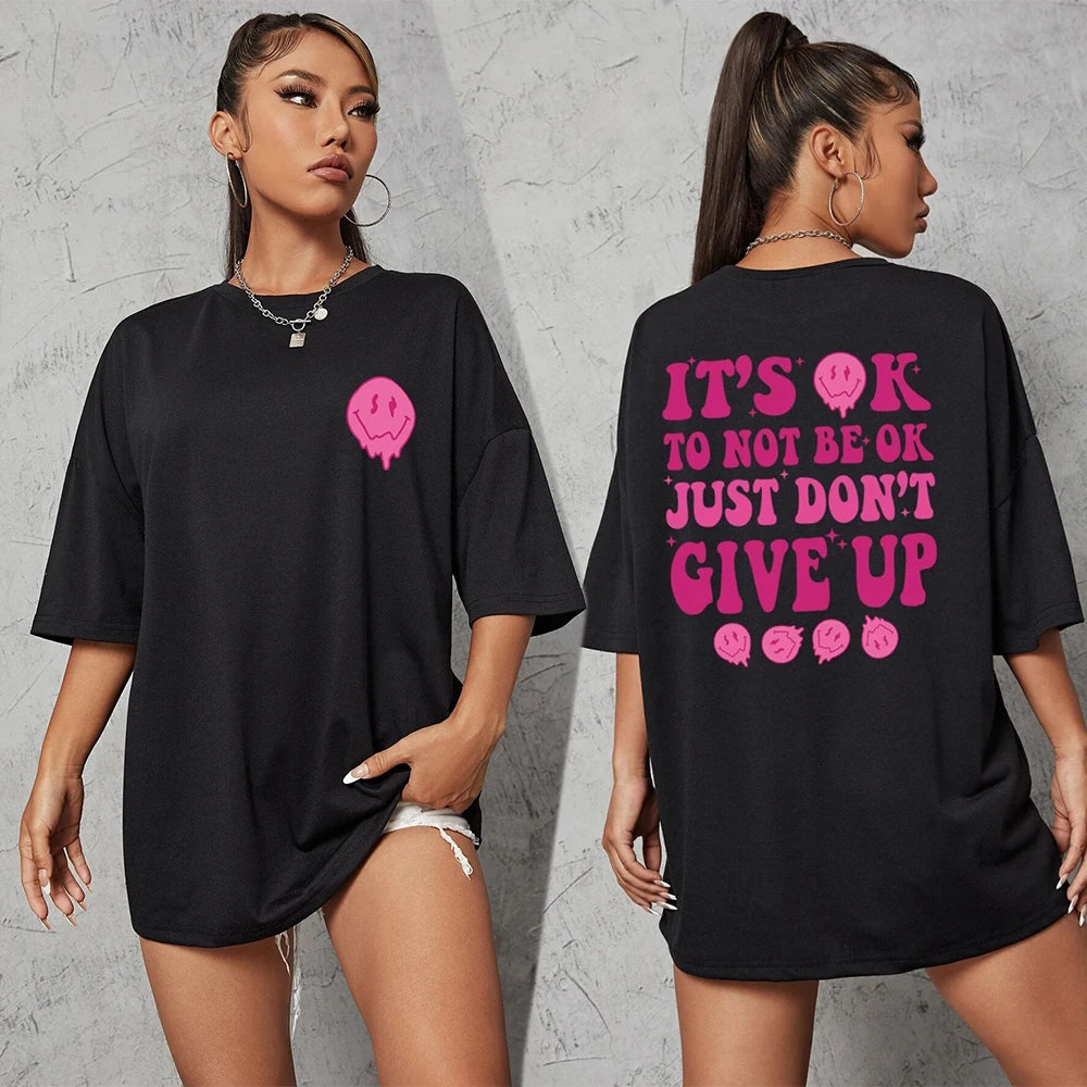 It'S Ok To Not Be Ok Just Don'T Give Upfemale Tshirt Breathable Summer T Shirt Casual Fashion Tee Top Basic Daily Tshirts Women